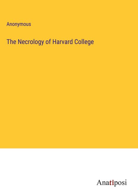 Anonymous: The Necrology of Harvard College, Buch