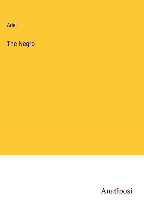 Ariel: The Negro, Buch