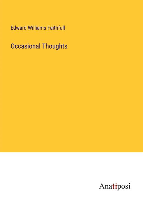 Edward Williams Faithfull: Occasional Thoughts, Buch