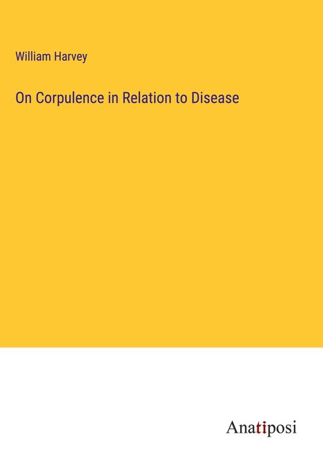 William Harvey: On Corpulence in Relation to Disease, Buch