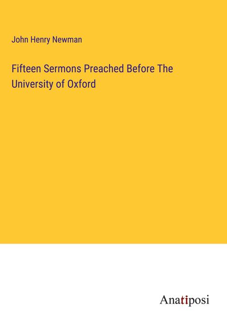 John Henry Newman: Fifteen Sermons Preached Before The University of Oxford, Buch