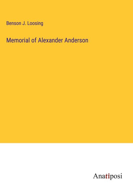 Benson J. Loosing: Memorial of Alexander Anderson, Buch