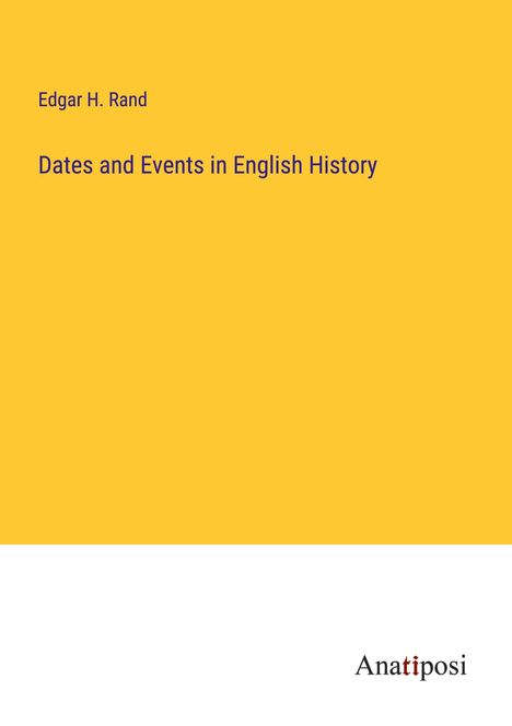 Edgar H. Rand: Dates and Events in English History, Buch
