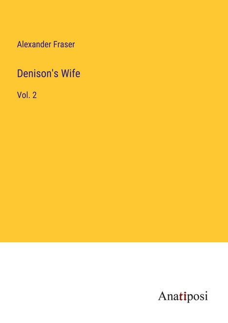 Alexander Fraser: Denison's Wife, Buch