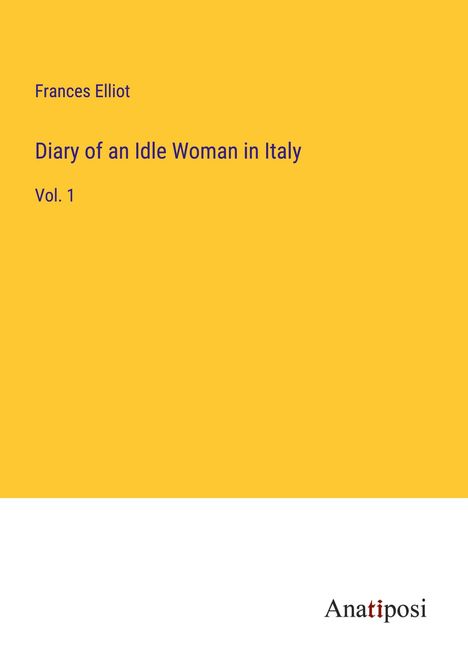 Frances Elliot: Diary of an Idle Woman in Italy, Buch