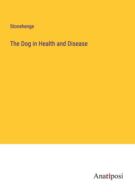 Stonehenge: The Dog in Health and Disease, Buch