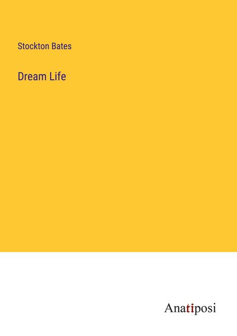 Stockton Bates: Dream Life, Buch