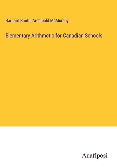 Barnard Smith: Elementary Arithmetic for Canadian Schools, Buch