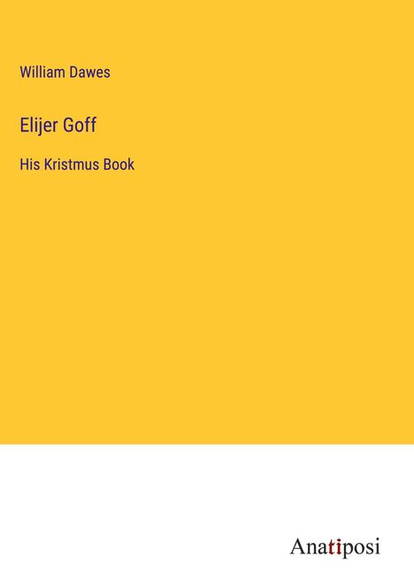 William Dawes: Elijer Goff, Buch