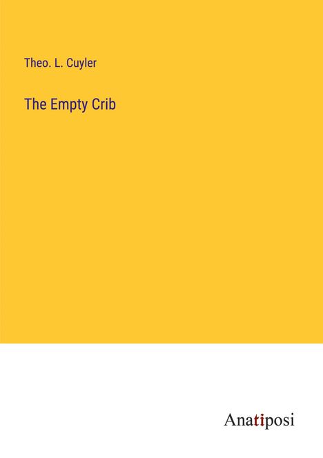 Theo. L. Cuyler: The Empty Crib, Buch