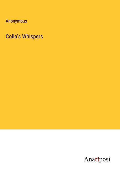 Anonymous: Coila's Whispers, Buch