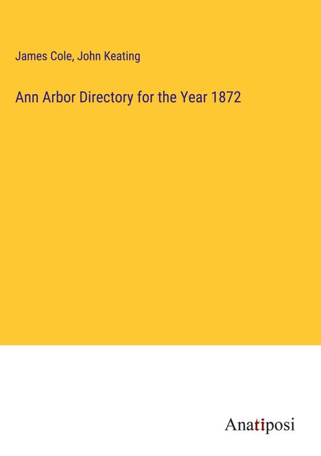 James Cole: Ann Arbor Directory for the Year 1872, Buch