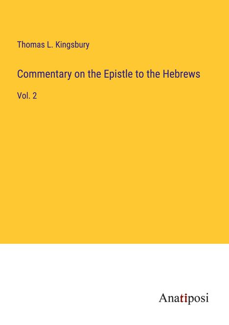 Thomas L. Kingsbury: Commentary on the Epistle to the Hebrews, Buch