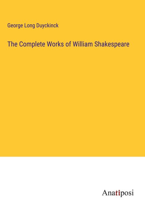 George Long Duyckinck: The Complete Works of William Shakespeare, Buch