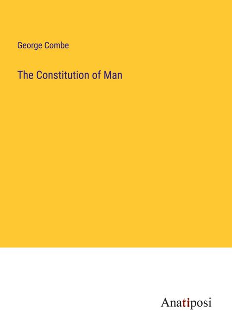 George Combe: The Constitution of Man, Buch