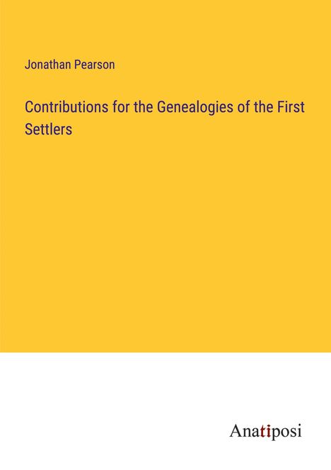 Jonathan Pearson: Contributions for the Genealogies of the First Settlers, Buch