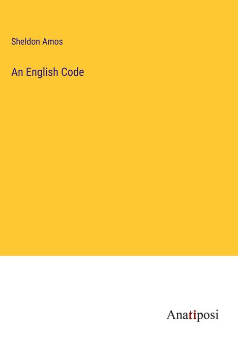 Sheldon Amos: An English Code, Buch