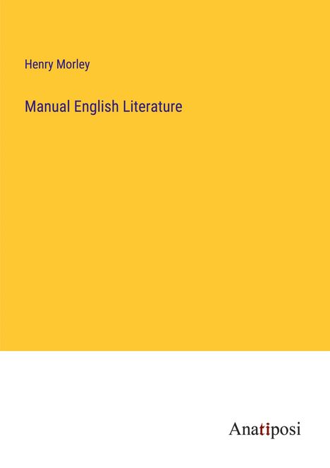 Henry Morley: Manual English Literature, Buch