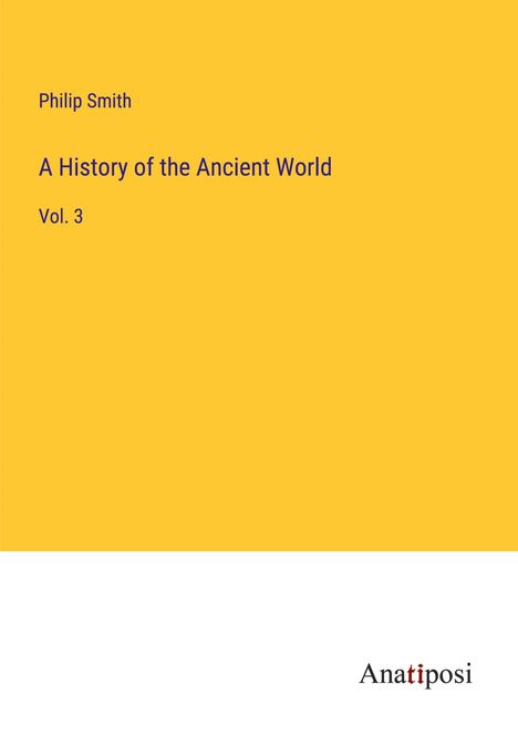 Philip Smith: A History of the Ancient World, Buch