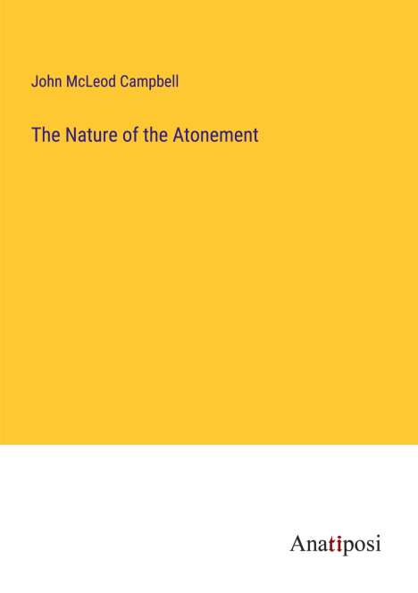 John Mcleod Campbell: The Nature of the Atonement, Buch