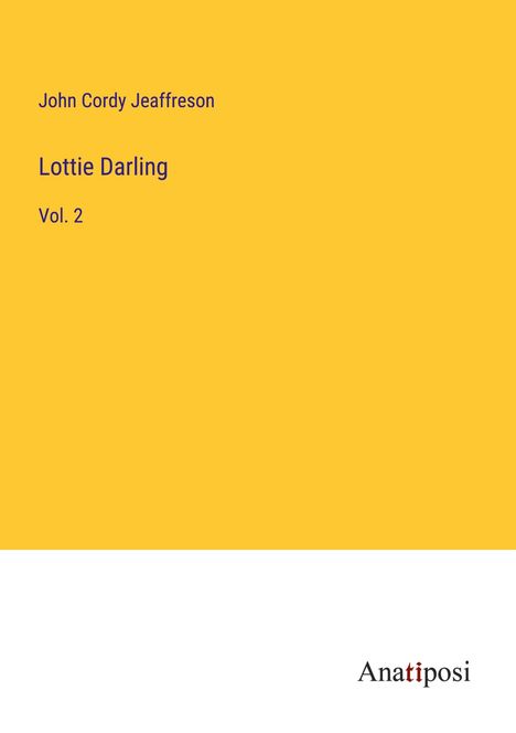 John Cordy Jeaffreson: Lottie Darling, Buch