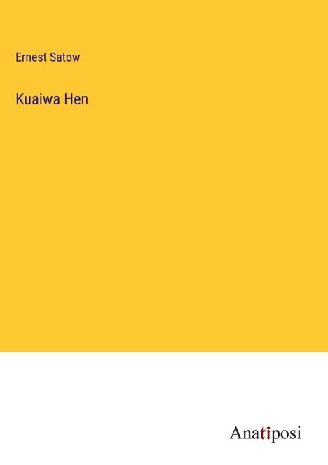 Ernest Satow: Kuaiwa Hen, Buch