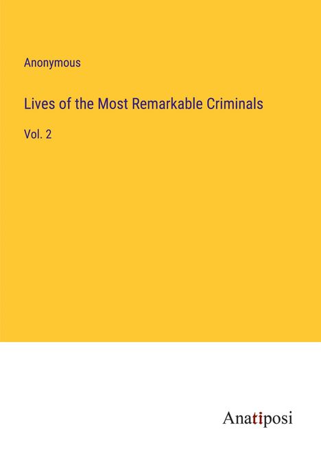 Anonymous: Lives of the Most Remarkable Criminals, Buch