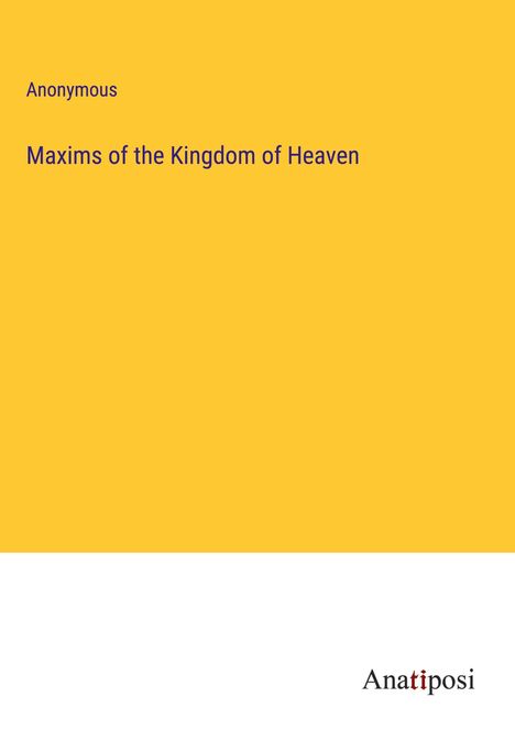 Anonymous: Maxims of the Kingdom of Heaven, Buch
