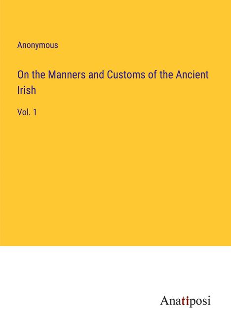 Anonymous: On the Manners and Customs of the Ancient Irish, Buch