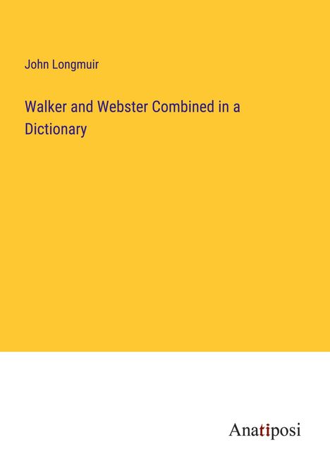 John Longmuir: Walker and Webster Combined in a Dictionary, Buch