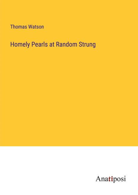 Thomas Watson: Homely Pearls at Random Strung, Buch