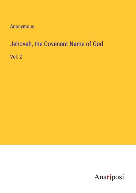 Anonymous: Jehovah, the Covenant Name of God, Buch