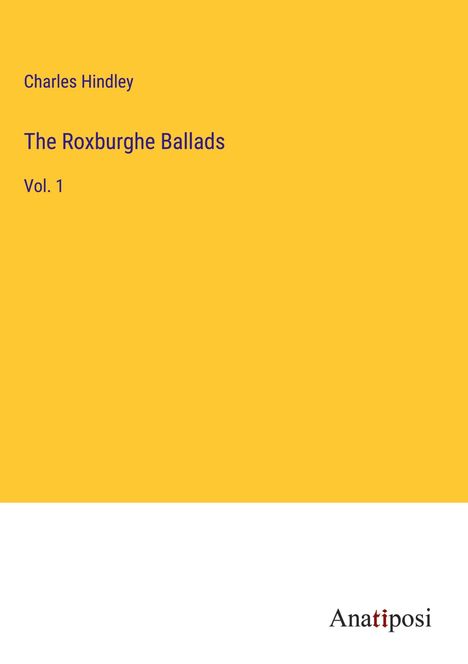 Charles Hindley: The Roxburghe Ballads, Buch