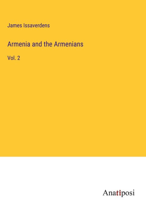 James Issaverdens: Armenia and the Armenians, Buch
