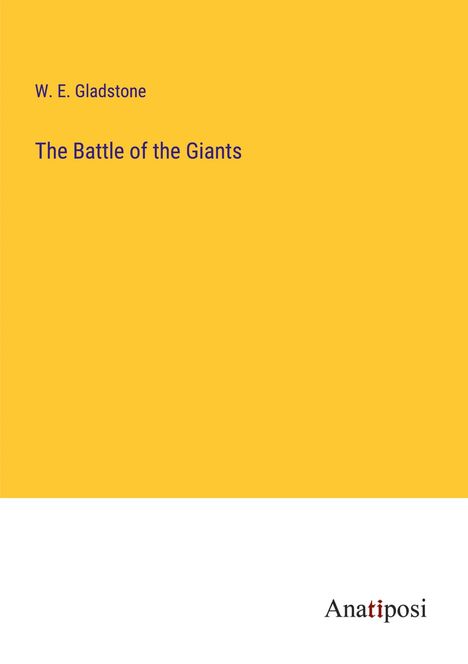 W. E. Gladstone: The Battle of the Giants, Buch