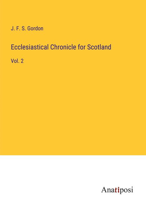 J. F. S. Gordon: Ecclesiastical Chronicle for Scotland, Buch