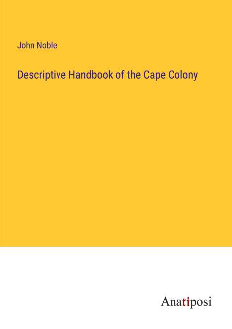 John Noble: Descriptive Handbook of the Cape Colony, Buch