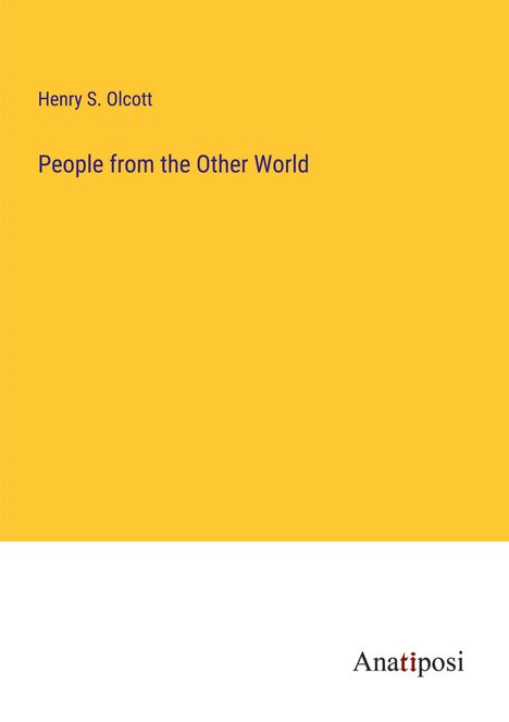 Henry S. Olcott: People from the Other World, Buch