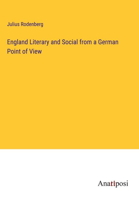 Julius Rodenberg: England Literary and Social from a German Point of View, Buch
