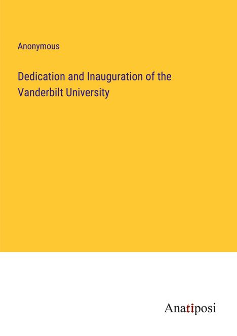 Anonymous: Dedication and Inauguration of the Vanderbilt University, Buch
