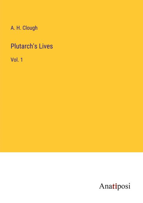 A. H. Clough: Plutarch's Lives, Buch