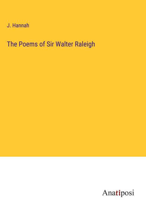 J. Hannah: The Poems of Sir Walter Raleigh, Buch
