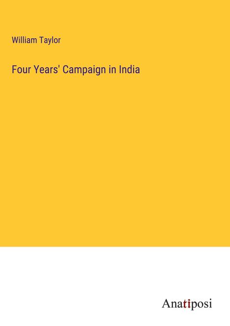 William Taylor: Four Years' Campaign in India, Buch