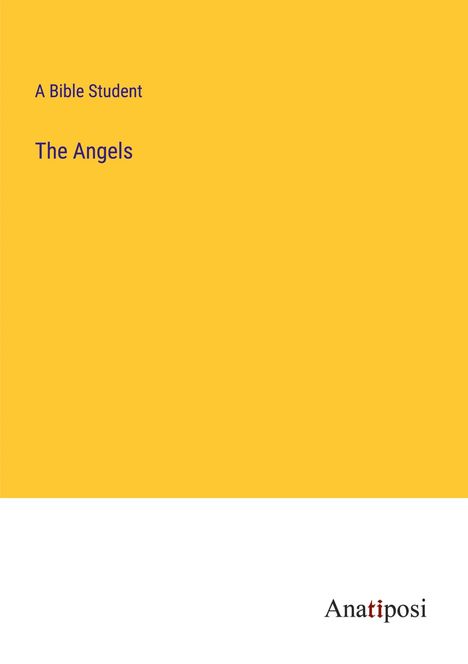 A Bible Student: The Angels, Buch