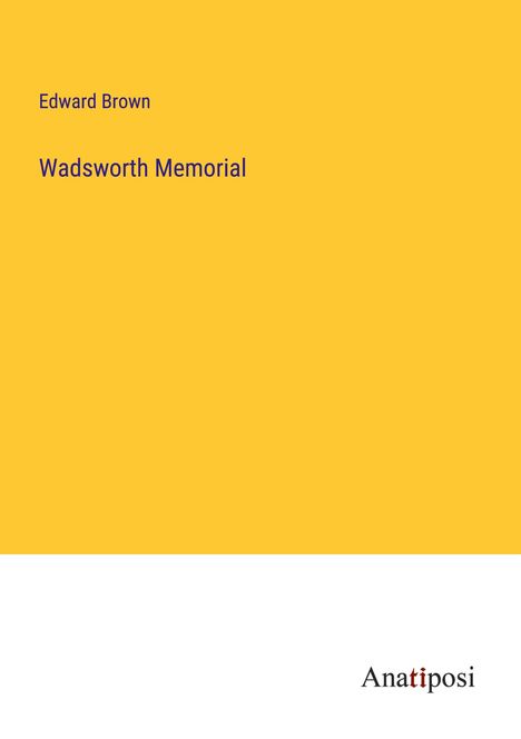 Edward Brown: Wadsworth Memorial, Buch