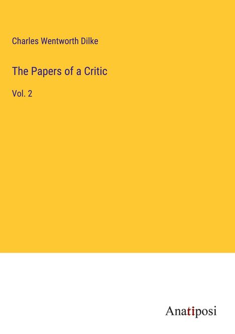 Charles Wentworth Dilke: The Papers of a Critic, Buch