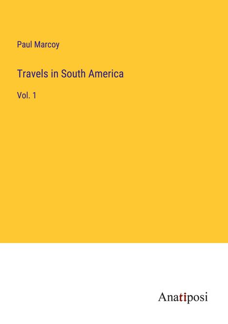Paul Marcoy: Travels in South America, Buch