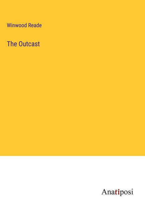 Winwood Reade: The Outcast, Buch