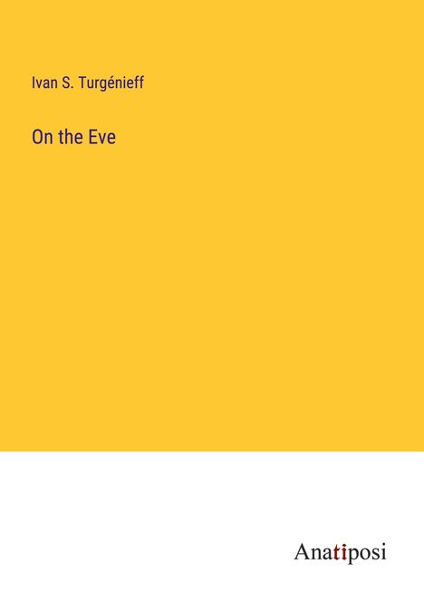 Ivan S. Turgénieff: On the Eve, Buch