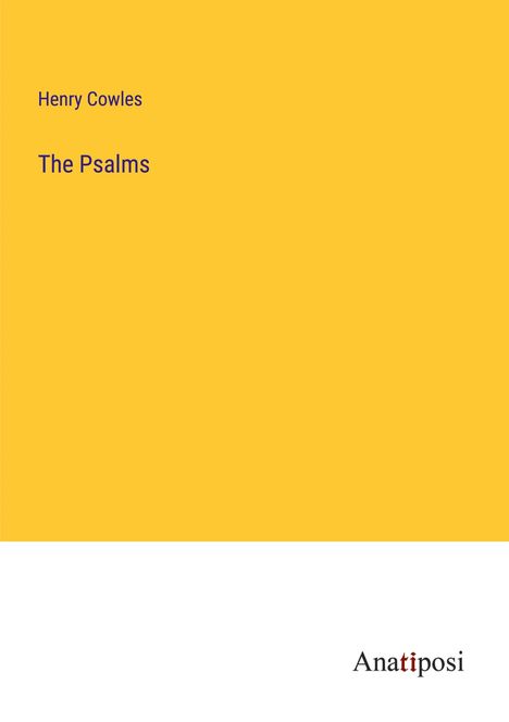 Henry Cowles: The Psalms, Buch